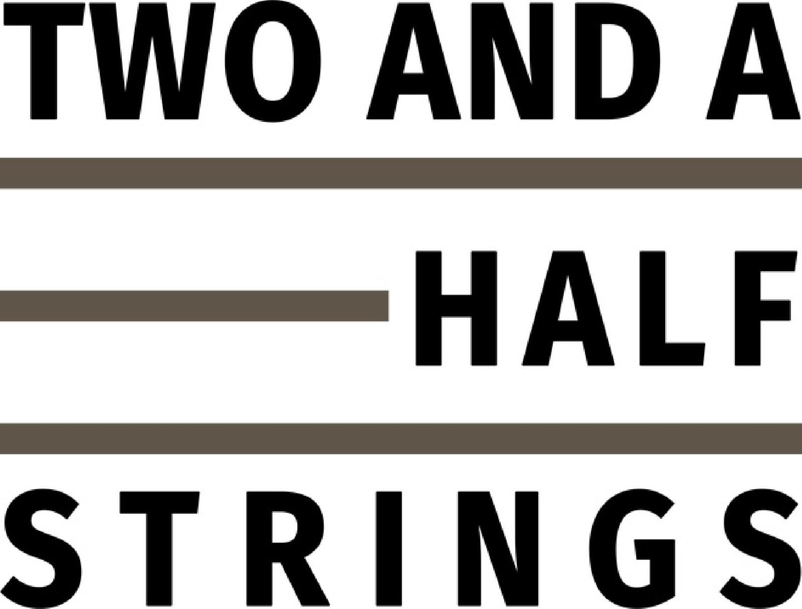Bandlogo: »Two And A Half Strings«