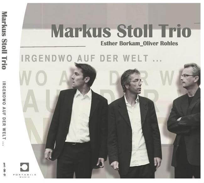 Markus Stoll Trio: Irgendwo auf der Welt ... (pmt-09-01)